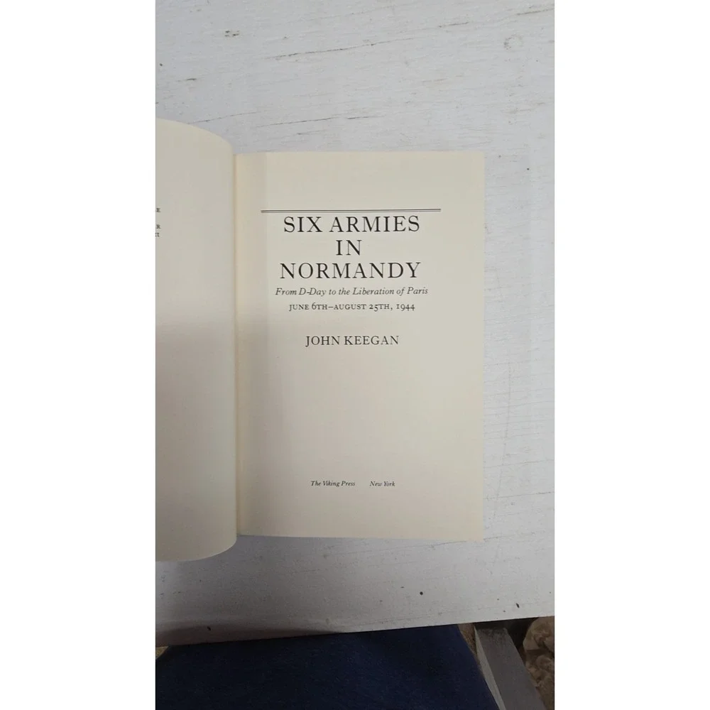 Six Armies in Normandy John Keegan 1982 HC w/ Dust Jacket WWII History Book VG